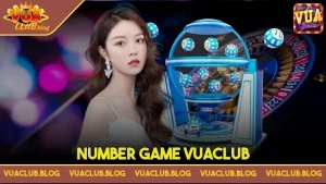 Number game Vuaclub - Tuyệt chiêu đặt cược dễ dàng ẵm thưởng