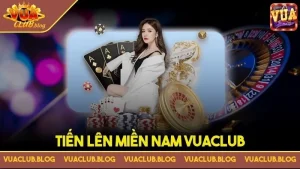 Tiến lên miền nam Vuaclub - Mẹo bách chiến bách thắng cho cược thủ