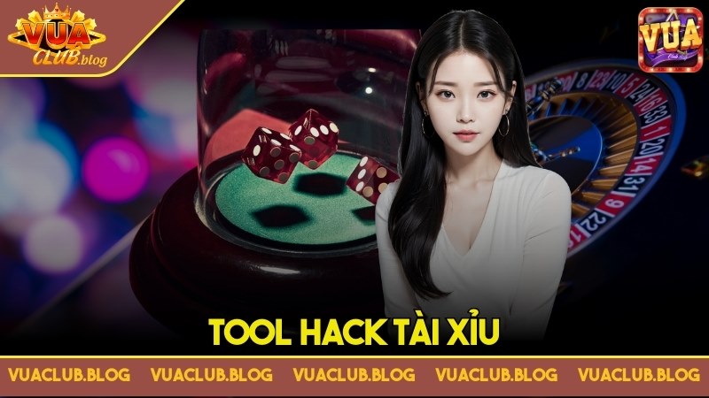 Tool hack tài xỉu là gì và những điều game thủ cần biết